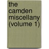 The Camden Miscellany (Volume 1) by Camden Society