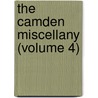 The Camden Miscellany (Volume 4) by Camden Society