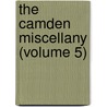 The Camden Miscellany (Volume 5) by Camden Society