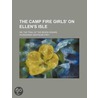 The Camp Fire Girls' On Ellen's Isle; Or door Hildegarde Gertrude Frey