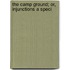 The Camp Ground; Or, Injunctions A Speci