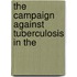 The Campaign Against Tuberculosis In The