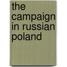 The Campaign In Russian Poland by Percy Cross Standing