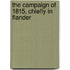 The Campaign Of 1815, Chiefly In Flander