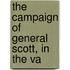 The Campaign Of General Scott, In The Va