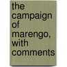 The Campaign Of Marengo, With Comments door Herbert Howland Sargent