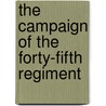 The Campaign Of The Forty-Fifth Regiment door Charles Eustis Hubbard