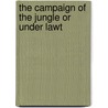 The Campaign Of The Jungle Or Under Lawt by Edward Stratemeyer