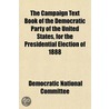 The Campaign Text Book Of The Democratic by Democratic National Committee