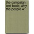 The Campaign Text Book; Why The People W