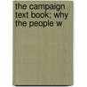 The Campaign Text Book; Why The People W by Democratic National Committee