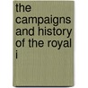 The Campaigns And History Of The Royal I door George Le Mesurier Gretton