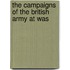 The Campaigns Of The British Army At Was