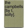 The Campbells [By T. Solly]. door Thomas Solly