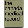 The Canada Medical Record by Unknown Author