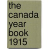 The Canada Year Book 1915 by Canada. Census and Statistics Office