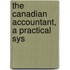 The Canadian Accountant, A Practical Sys door Rob Beattie