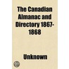 The Canadian Almanac And Directory 1867 door Unknown