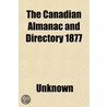The Canadian Almanac And Directory 1877 door Unknown