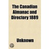 The Canadian Almanac And Directory 1889 by Unknown