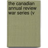 The Canadian Annual Review War Series (V door Eric Hopkins