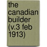 The Canadian Builder (V.3 Feb 1913) by General Books