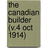 The Canadian Builder (V.4 Oct 1914) by General Books