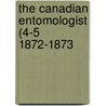 The Canadian Entomologist (4-5 1872-1873 door Entomological Society of Canada