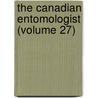 The Canadian Entomologist (Volume 27) by Entomological Society of Canada