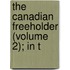 The Canadian Freeholder (Volume 2); In T