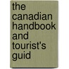The Canadian Handbook And Tourist's Guid by Helen Small