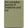 The Canadian Journal Of Medicine And Sur by General Books