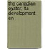 The Canadian Oyster, Its Development, En