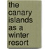 The Canary Islands As A Winter Resort