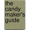 The Candy Maker's Guide by Anon