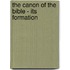 The Canon Of The Bible - Its Formation
