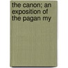 The Canon; An Exposition Of The Pagan My door William Stirling