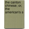 The Canton Chinese; Or, The American's S by Osmond Tiffany