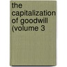The Capitalization Of Goodwill (Volume 3 door Kemper Simpson