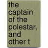 The Captain Of The Polestar, And Other T by Sir Arthur Conan Doyle