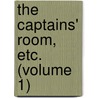 The Captains' Room, Etc. (Volume 1) door Walter Besant