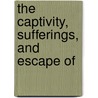 The Captivity, Sufferings, And Escape Of door Melbourne
