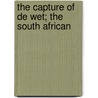The Capture Of De Wet; The South African door Philip J. Sampson