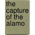 The Capture Of The Alamo