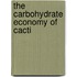 The Carbohydrate Economy Of Cacti