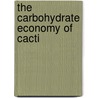 The Carbohydrate Economy Of Cacti door Spoehr