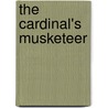 The Cardinal's Musketeer door Mary Imlay Taylor