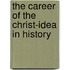 The Career Of The Christ-Idea In History