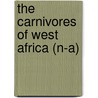 The Carnivores Of West Africa (N-A) door Donovan Reginald Rosevear