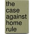 The Case Against Home Rule